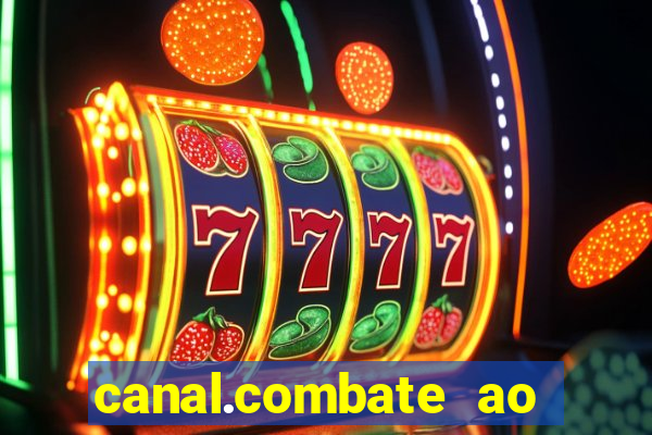 canal.combate ao vivo multicanais